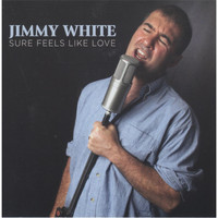 Jimmy White - Sure Feels Like Love
