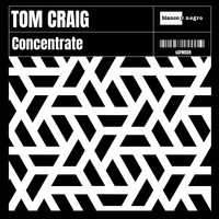 Tom Craig - Concentrate