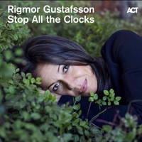 Rigmor Gustafsson - Stop All the Clocks