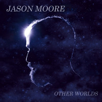 Jason Moore - Other Worlds