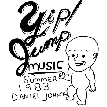 Daniel Johnston - Yip Jump Music
