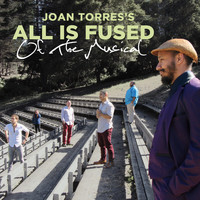 Joan Torres's All Is Fused - Of the Musical