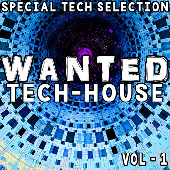 Various Artists - Wanted Tech-House, Vol. 1 (A Special Tech Selection)