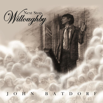 John Batdorf - Next Stop, Willoughby (Explicit)