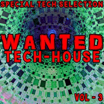 Various Artists - Wanted Tech-House, Vol. 3 (Wanted: Tech-House)