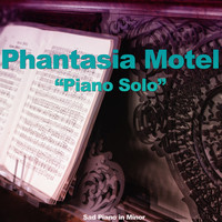 Phantasia Motel - Piano Solo (Sad Piano in Minor)