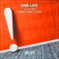 Twenty Feet Down - One Life (Club Mix)