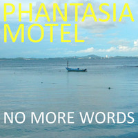 Phantasia Motel - No More Words