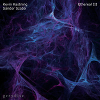 Kevin Kastning & Sandor Szabo - Ethereal III