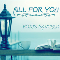 Boris Savchuk - All for You