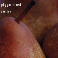 Pigyn Clust - Perllan