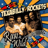 Texabilly Rockets - Raw & Wild