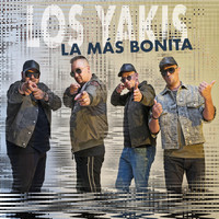 Los Yakis - La Más Bonita