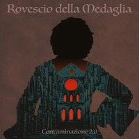 Rovescio Della Medaglia - Contaminazione 2.0 (Live)
