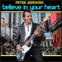 Peter Jezewski - Believe in Your Heart