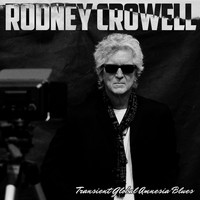 RODNEY CROWELL - Transient Global Amnesia Blues