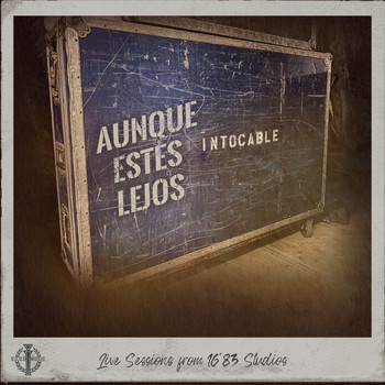 Intocable - Aunque Estés Lejos (Live Sessions from 16*83 Studios)