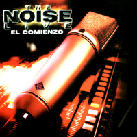 The Noise - The Noise - el Comienzo (Live [Explicit])