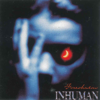 Inhuman - Foreshadow