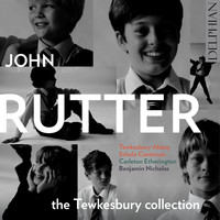 Tewkesbury Abbey Schola Cantorum & Carleton Etherington - John Rutter: The Tewkesbury Collection