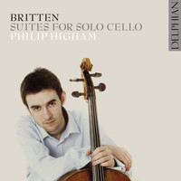 Philip Higham - Britten: Suites for Solo Cello