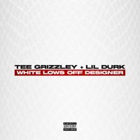 Tee Grizzley - White Lows Off Designer (feat. Lil Durk) (Explicit)