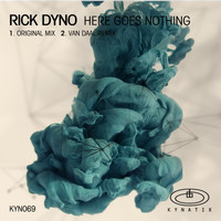 Rick Dyno - Here Goes Nothing