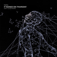 NDNL - It Rained On Thursday (Matt Leger Extended Remix) (Matt Leger Remix)