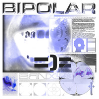 BANXY - BIPOLAR