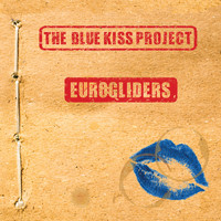 Eurogliders - The Blue Kiss Project