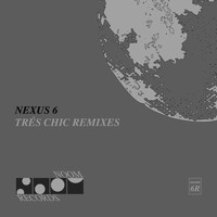 Nexus 6 - Trés Chic Remixes