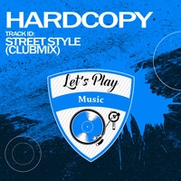 Hardcopy - Street Style (Club Mix)