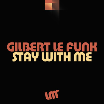 Gilbert Le Funk - Stay with Me