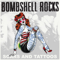 Bombshell Rocks - Scars And Tattoos (Explicit)