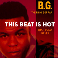 B.G. The Prince Of Rap - This Beat Is Hot (Dian Solo Remix)