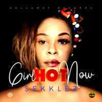 Sekklez - Girl Hot Now
