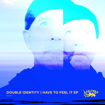 Double Identity - Have to Feel It
