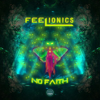 Feelionics - No Faith