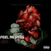 Abaze - Feel Mi Pain (Explicit)