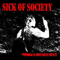 Sick of Society - Niemals wie der Rest (Explicit)