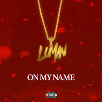 LUMiN - On My Name (Explicit)
