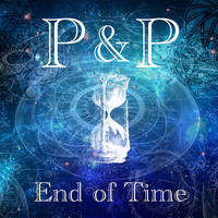P&P - End of Time