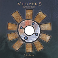 Jeff Johnson - Vespers (Light into Light)