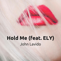 John Lavido - Hold Me (feat. Ely)
