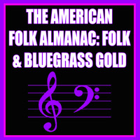 Doc Watson - The American Folk Almanac: Folk & Bluegrass Gold