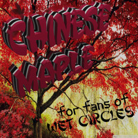 For Fans of Wet Circles / - Chinese Maple