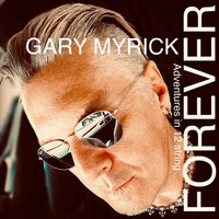 Gary Myrick - Forever (Adventures in 12 String)