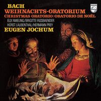 Eugen Jochum - Eugen Jochum - The Choral Recordings on Philips (Vol. 4: Bach: Christmas Oratorio, BWV 248)