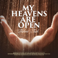 Joshua Tosh - My Heavens Are Open