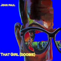 John Paul - That Girl (Doobie)